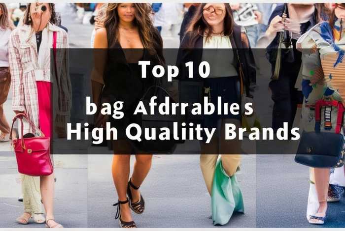包包品牌排行榜前十名平价质量好、包包品牌排行榜前十名平价质量好的有哪些