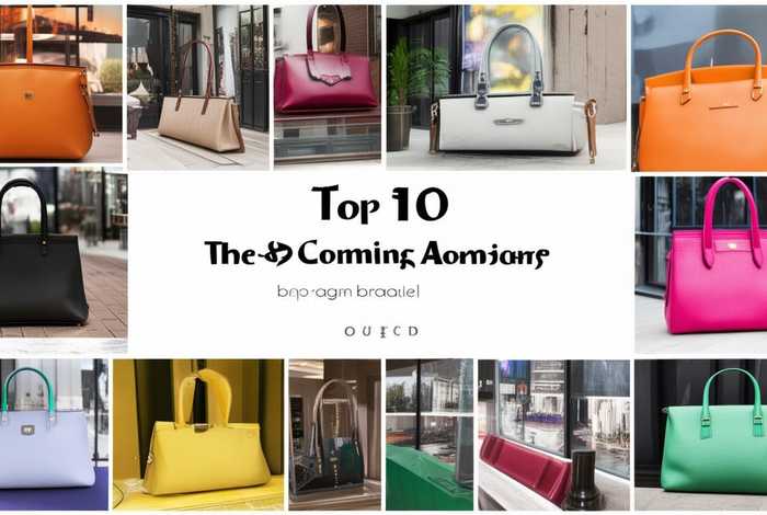 二线包包品牌排行榜前十名、二线包包品牌排行榜前十名有哪些