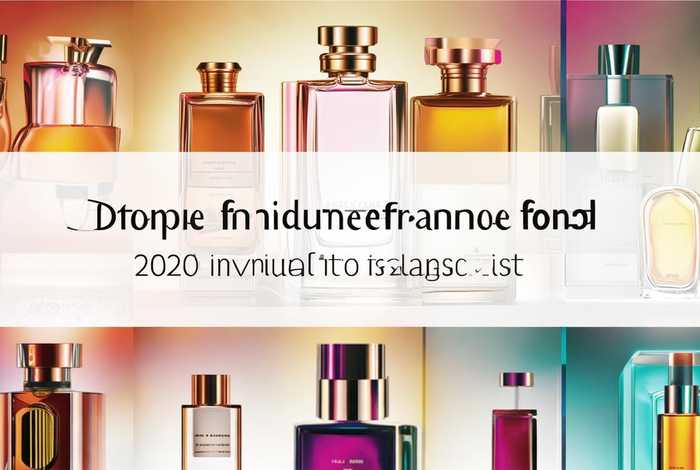 2022年度香水榜单 2020年香水品牌排行榜前十名 2022年度香水榜单 2020年香水品牌排行榜前十名