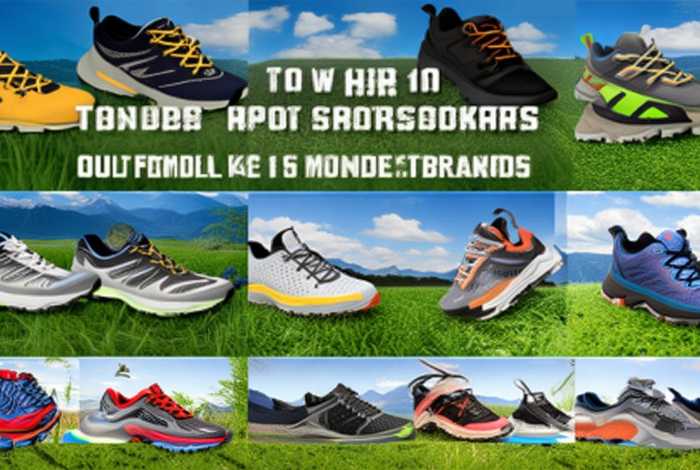 户外运动鞋品牌排行榜前十名 户外运动鞋品牌排行榜前十名有哪些 户外运动鞋品牌排行榜前十名 户外运动鞋品牌排行榜前十名有哪些