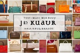 十大值得买的大牌包包品牌、十大值得买的大牌包包品牌有哪些