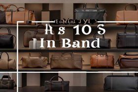 十大男包品牌、十大男包品牌有哪些